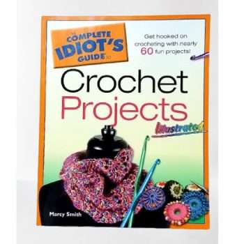 Crochet Projects Illustrated by Marcy Smith