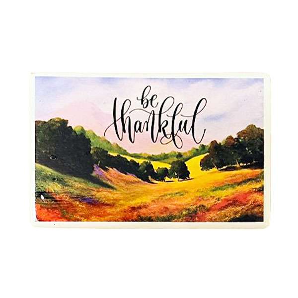 Be Thankful Fridge Magnet