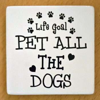 Magnet Life Goal Pet All The Dogs