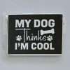 Magnet My Dog Thinks I'm Cool