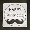 Stencil Happy Father's Day 4 with Moustache