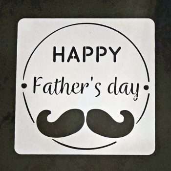 Stencil Happy Father's Day 4 with Moustache