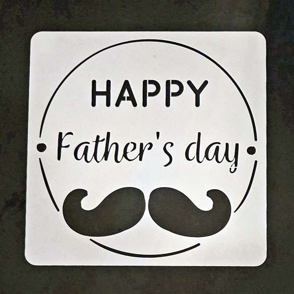 Stencil Happy Father's Day 4 with Moustache