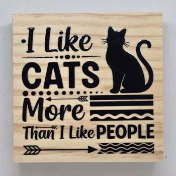 I Like Cats More Than I Like People decorative pine wood desk sitter with cat-themed design